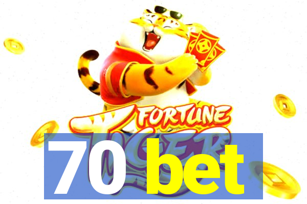 70 bet